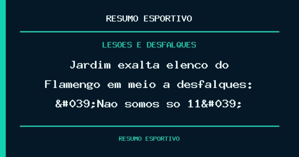 Jardim exalta elenco do Flamengo em meio a desfalques: 'Não somos só 11'