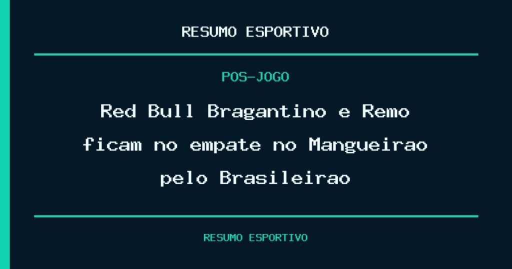 Red Bull Bragantino e Remo ficam no empate no Mangueirão pelo Brasileirão