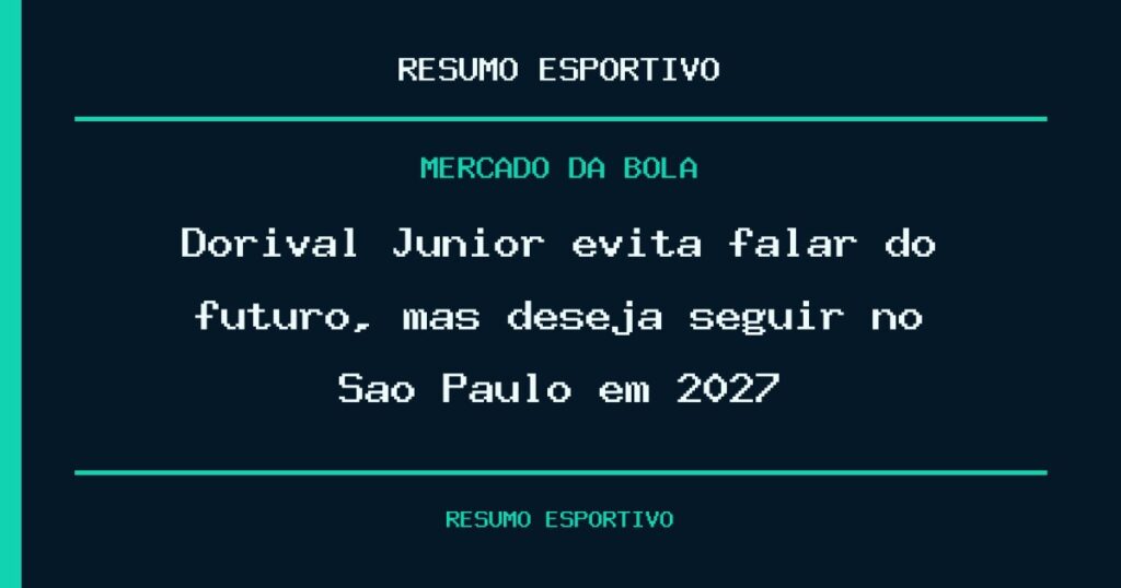 Dorival Júnior evita falar do futuro, mas deseja seguir no São Paulo em 2027