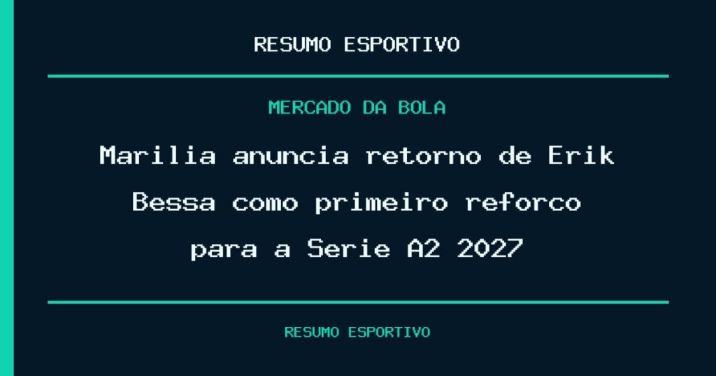 Marília anuncia retorno de Erik Bessa como primeiro reforço para a Série A2 2027