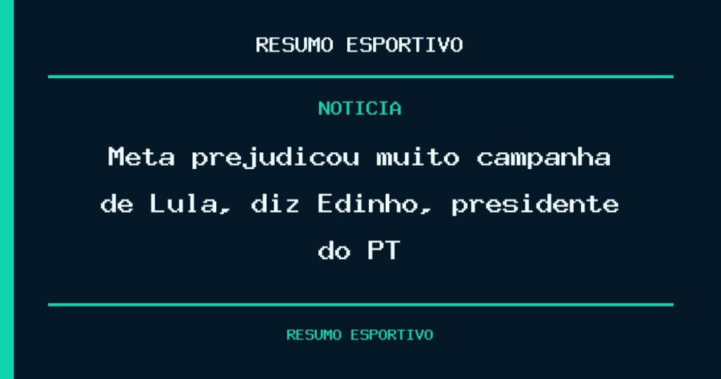 Meta prejudicou muito campanha de Lula, diz Edinho, presidente do PT