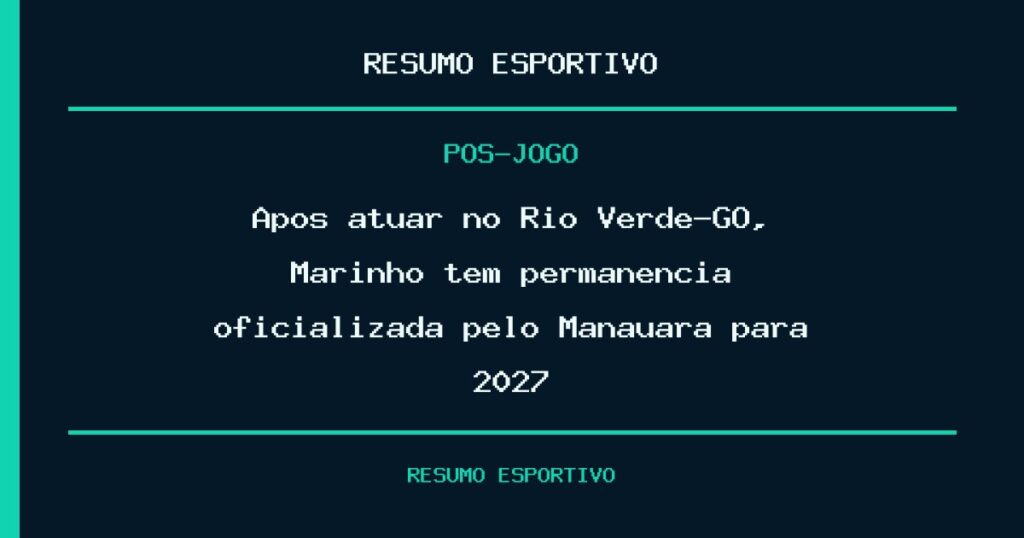 Após atuar no Rio Verde-GO, Marinho tem permanência oficializada pelo Manauara para 2027