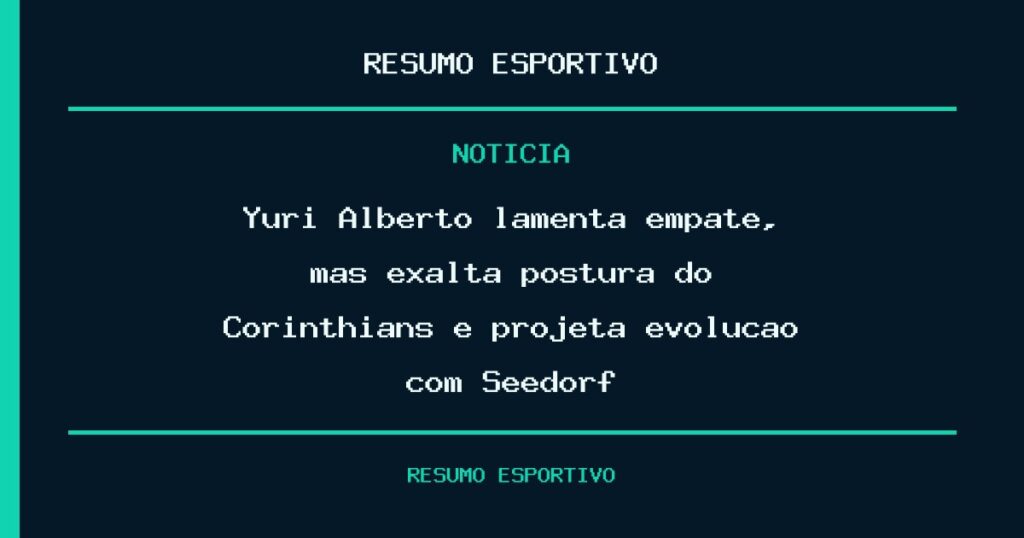 Yuri Alberto lamenta empate, mas exalta postura do Corinthians e projeta evolução com Seedorf