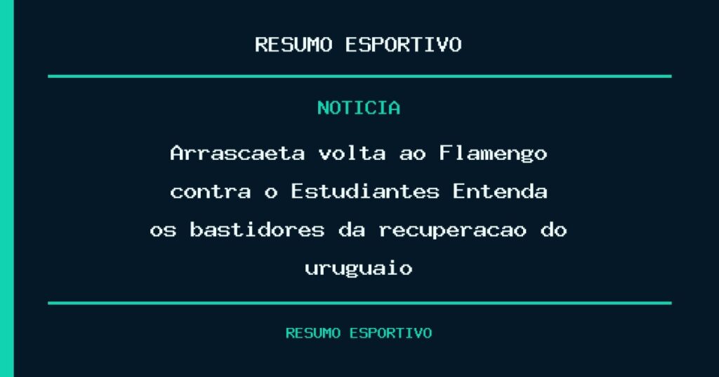 Arrascaeta volta ao Flamengo contra o Estudiantes? Entenda os bastidores da recuperação do uruguaio