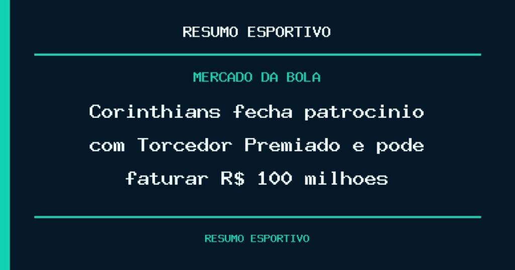 Corinthians fecha patrocínio com Torcedor Premiado e pode faturar R$ 100 milhões
