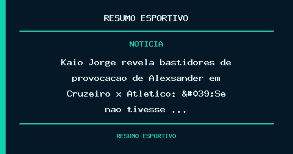 Kaio Jorge revela bastidores de provocação de Alexsander em Cruzeiro x Atlético: 'Se não tivesse …