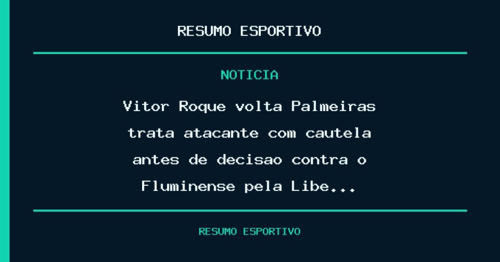Vitor Roque volta? Palmeiras trata atacante com cautela antes de decisão contra o Fluminense pela Libe…