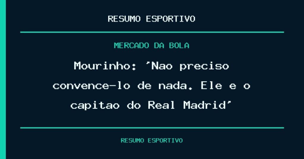 Mourinho: ‘Não preciso convencê-lo de nada. Ele é o capitão do Real Madrid’