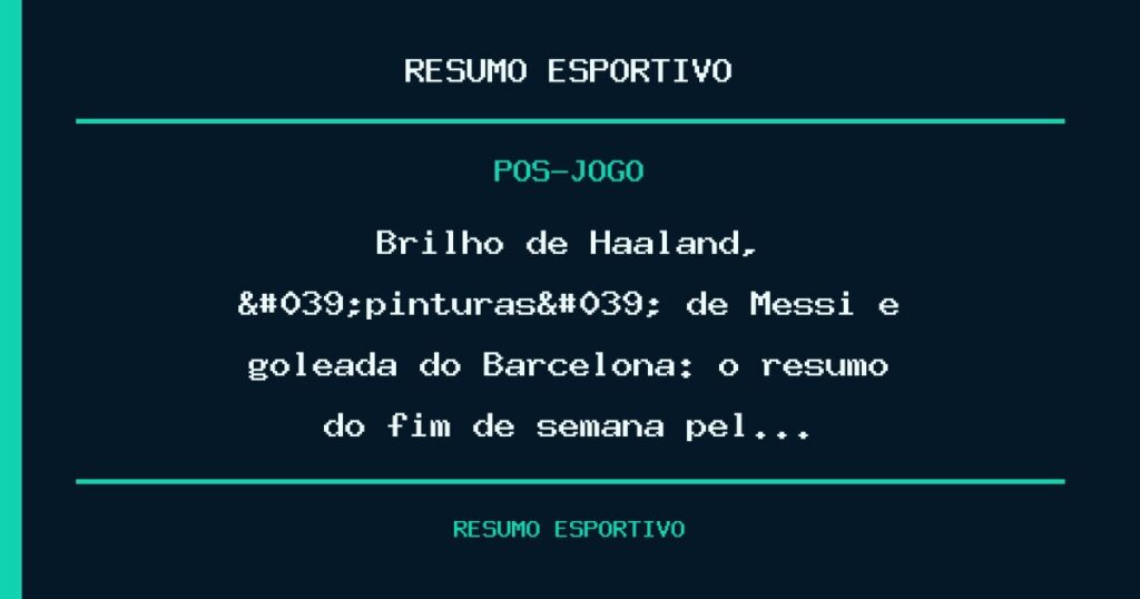 Brilho de Haaland, 'pinturas' de Messi e goleada do Barcelona: o resumo do fim de semana pel…