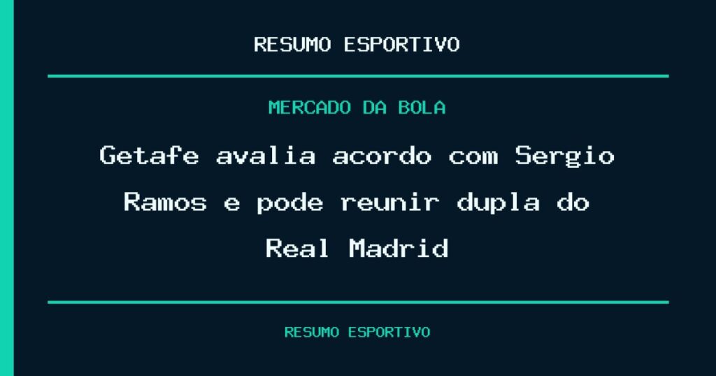 Getafe avalia acordo com Sergio Ramos e pode reunir dupla do Real Madrid