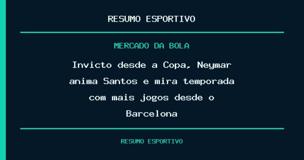 Invicto desde a Copa, Neymar anima Santos e mira temporada com mais jogos desde o Barcelona