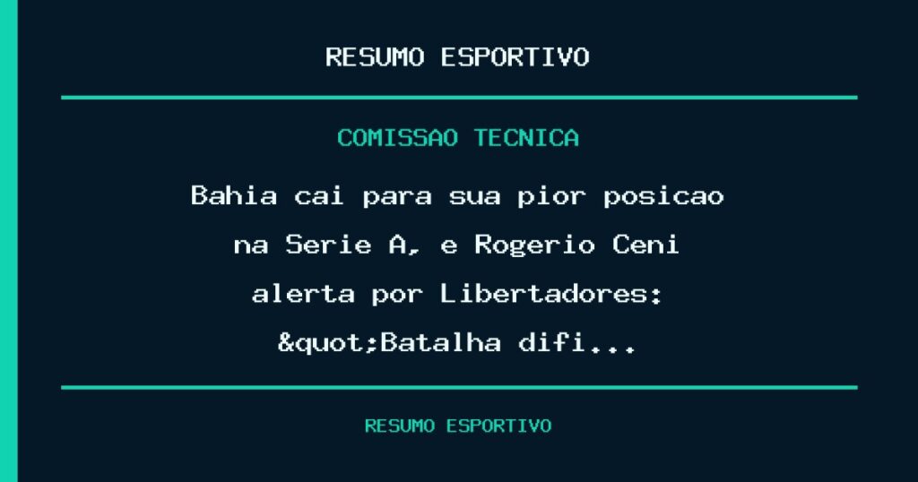 Bahia cai para sua pior posição na Série A, e Rogério Ceni alerta por Libertadores: "Batalha difí…