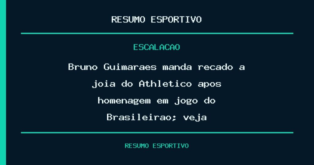 Bruno Guimarães manda recado à joia do Athletico após homenagem em jogo do Brasileirão; veja