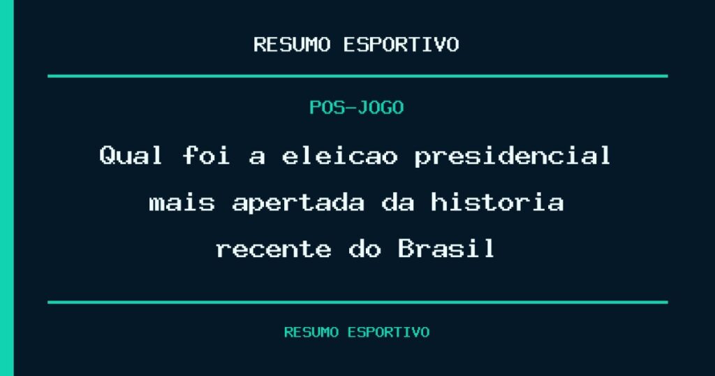 Qual foi a eleição presidencial mais apertada da história recente do Brasil