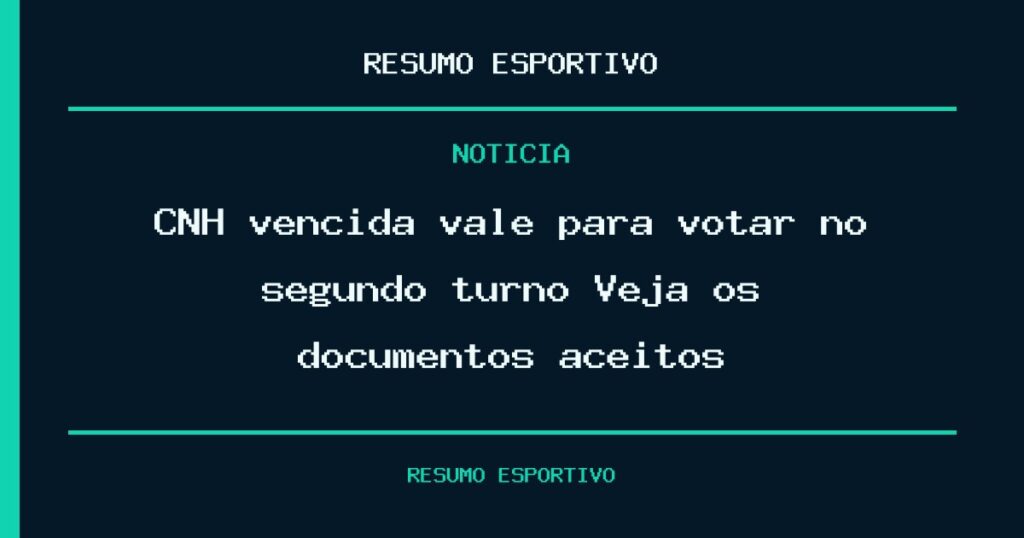 CNH vencida vale para votar no segundo turno? Veja os documentos aceitos