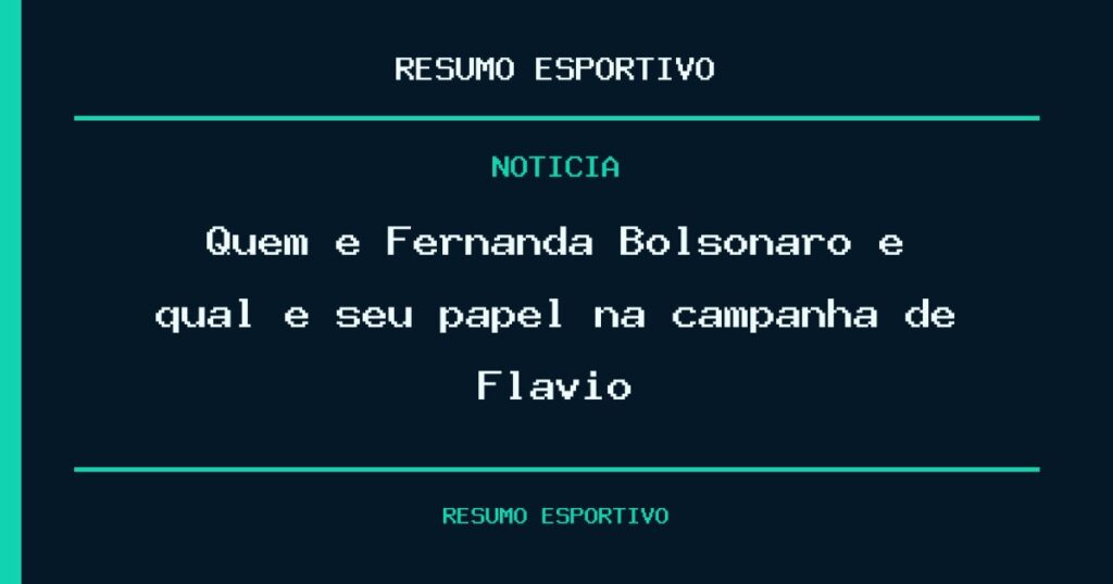 Quem é Fernanda Bolsonaro e qual é seu papel na campanha de Flávio?