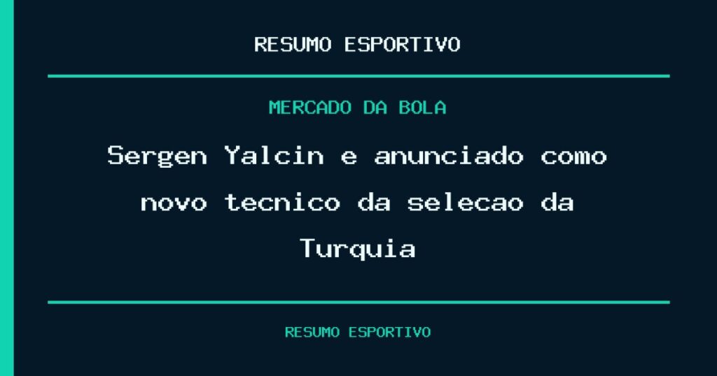 Sergen Yalçin é anunciado como novo técnico da seleção da Turquia