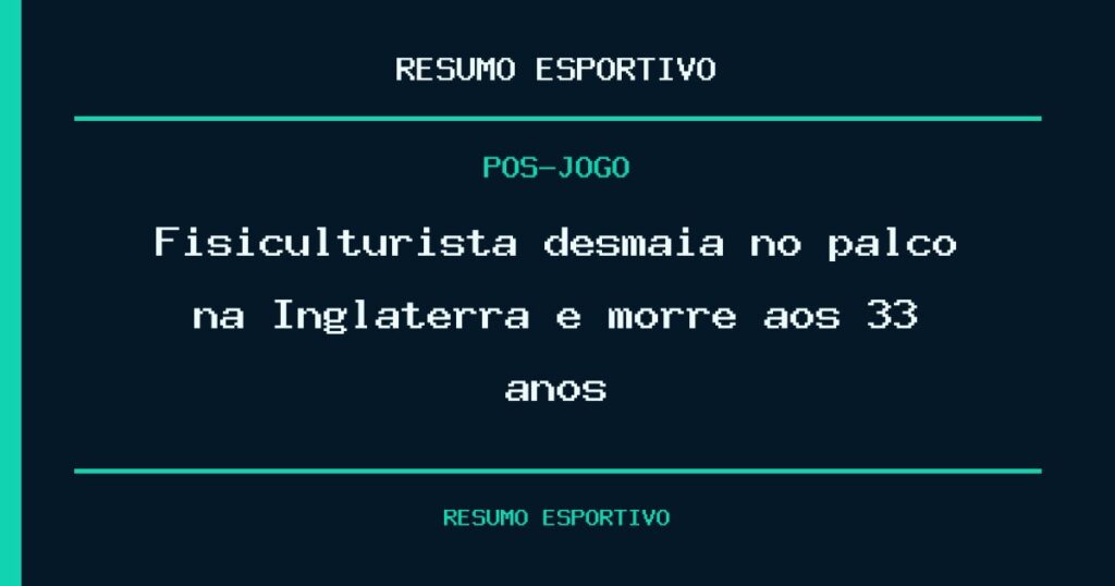 Fisiculturista desmaia no palco na Inglaterra e morre aos 33 anos