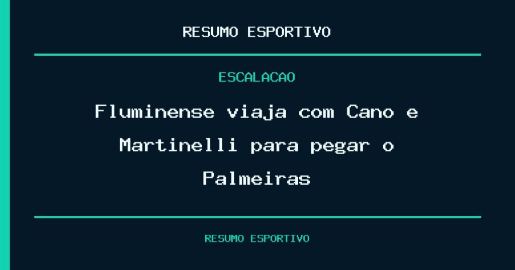 Fluminense viaja com Cano e Martinelli para pegar o Palmeiras