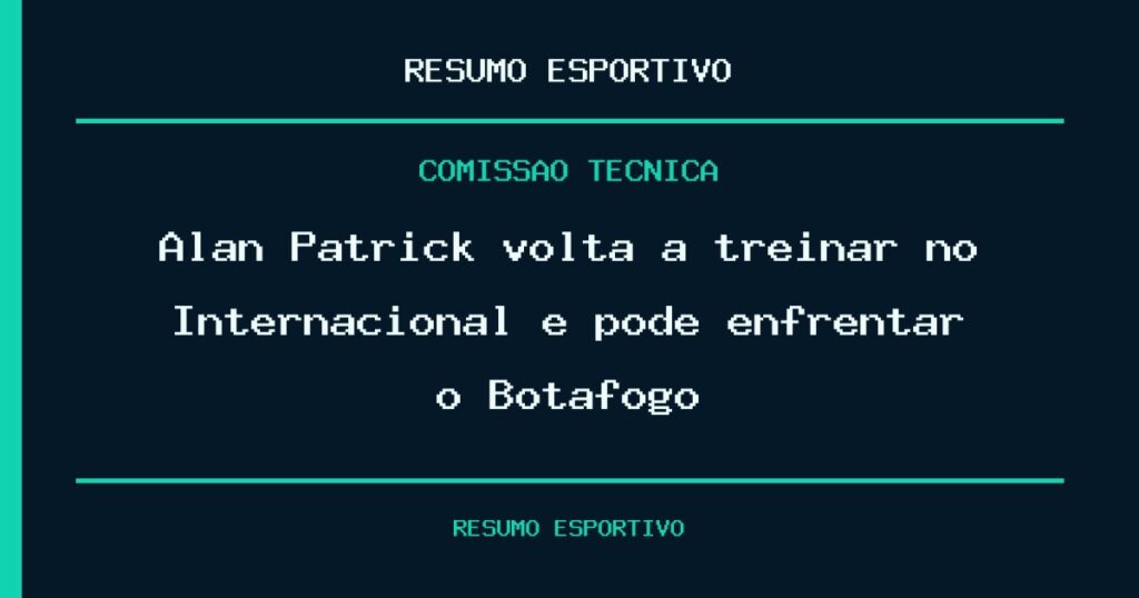 Alan Patrick volta a treinar no Internacional e pode enfrentar o Botafogo