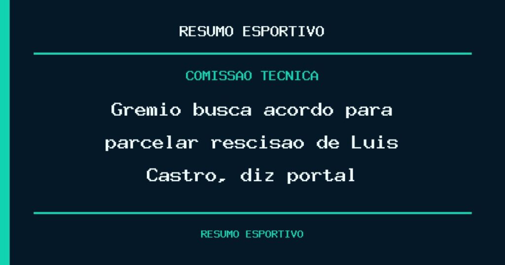 Grêmio busca acordo para parcelar rescisão de Luís Castro, diz portal