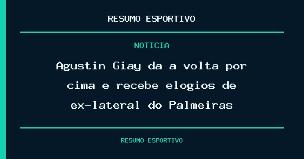 Agustín Giay dá a volta por cima e recebe elogios de ex-lateral do Palmeiras