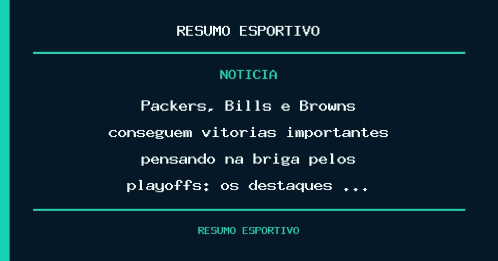Packers, Bills e Browns conseguem vitórias importantes pensando na briga pelos playoffs: os destaques …