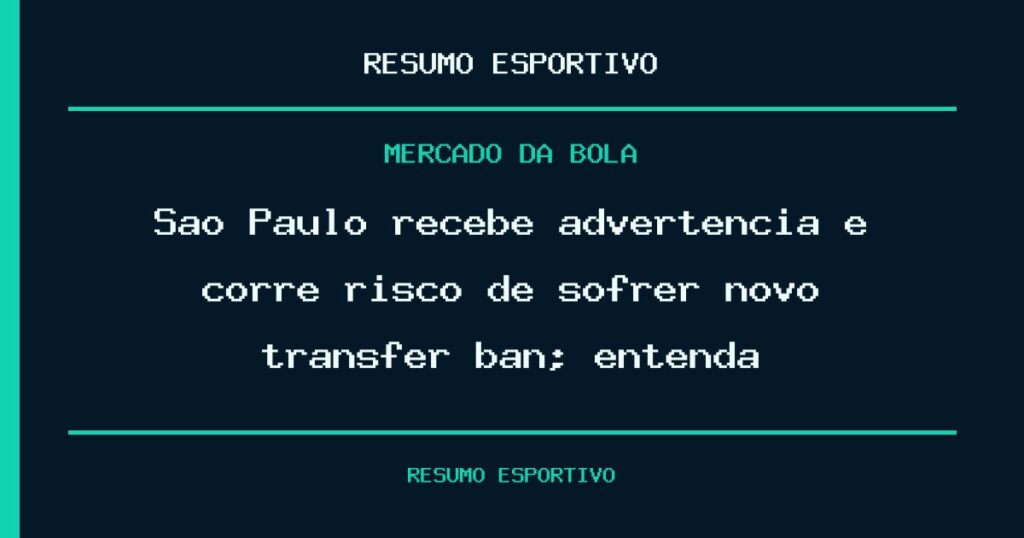 São Paulo recebe advertência e corre risco de sofrer novo transfer ban; entenda