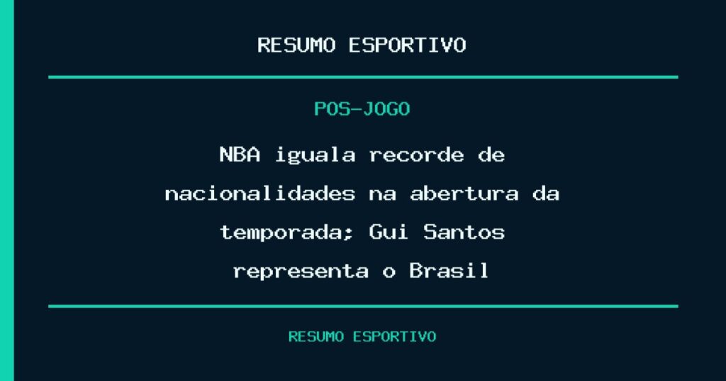 NBA iguala recorde de nacionalidades na abertura da temporada; Gui Santos representa o Brasil