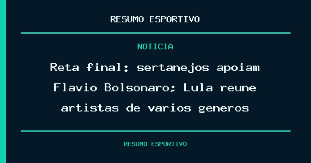Reta final: sertanejos apoiam Flávio Bolsonaro; Lula reúne artistas de vários gêneros