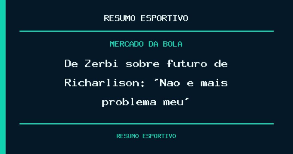 De Zerbi sobre futuro de Richarlison: ‘Não é mais problema meu’