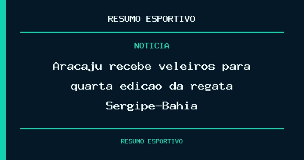Aracaju recebe veleiros para quarta edição da regata Sergipe-Bahia