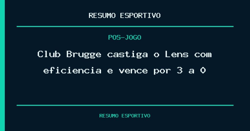Club Brugge castiga o Lens com eficiência e vence por 3 a 0