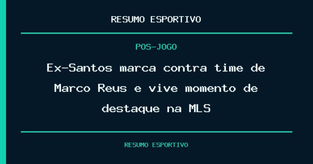 Ex-Santos marca contra time de Marco Reus e vive momento de destaque na MLS