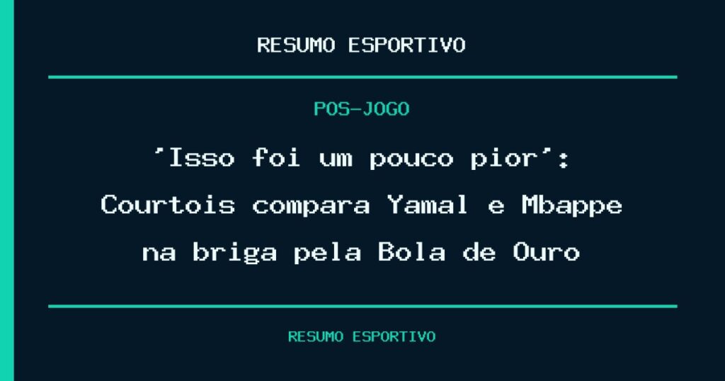 ‘Isso foi um pouco pior’: Courtois compara Yamal e Mbappé na briga pela Bola de Ouro