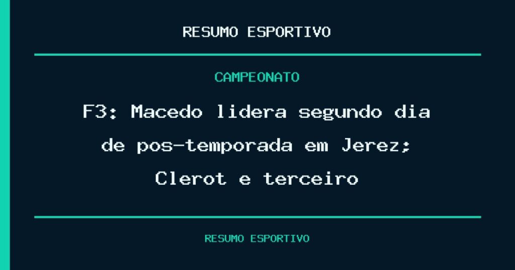 F3: Macedo lidera segundo dia de pós-temporada em Jerez; Clerot é terceiro