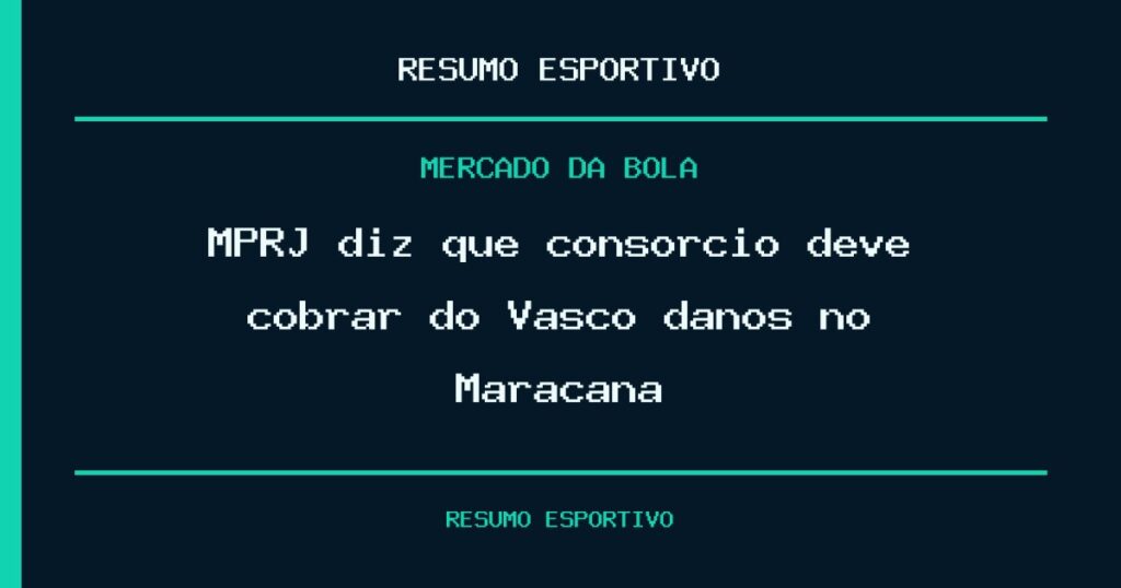 MPRJ diz que consórcio deve cobrar do Vasco danos no Maracanã