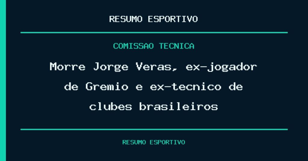 Morre Jorge Veras, ex-jogador de Grêmio e ex-técnico de clubes brasileiros