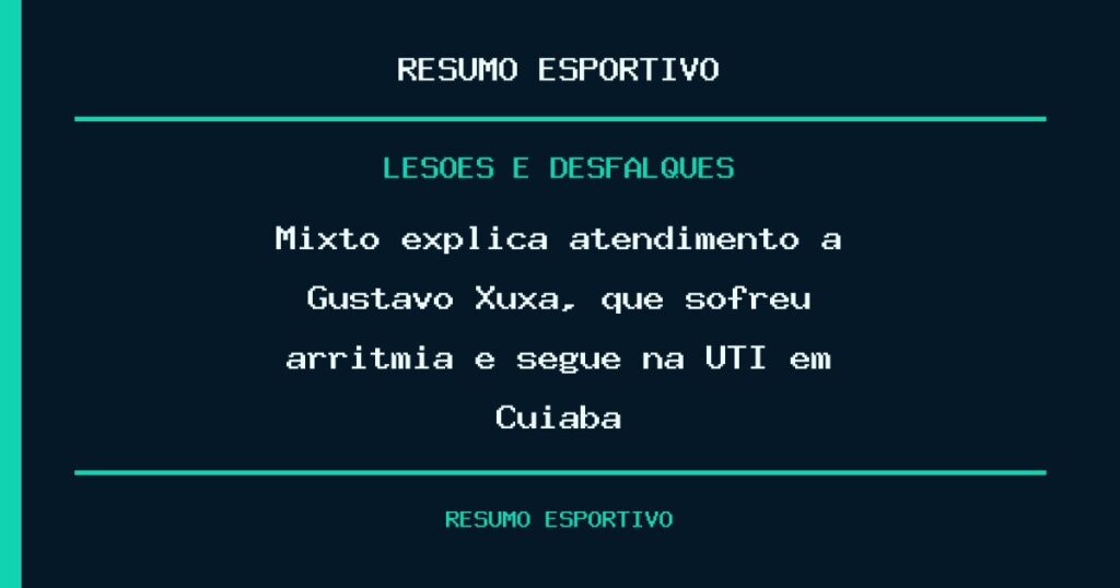 Mixto explica atendimento a Gustavo Xuxa, que sofreu arritmia e segue na UTI em Cuiabá