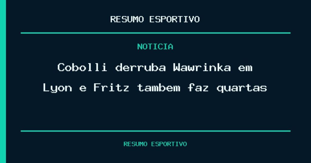 Cobolli derruba Wawrinka em Lyon e Fritz também faz quartas