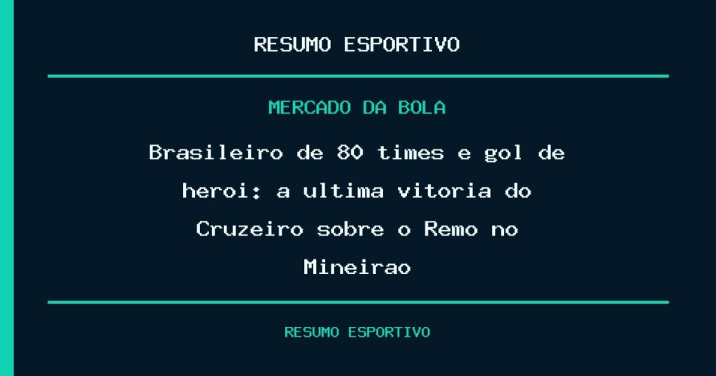 Brasileiro de 80 times e gol de herói: a última vitória do Cruzeiro sobre o Remo no Mineirão