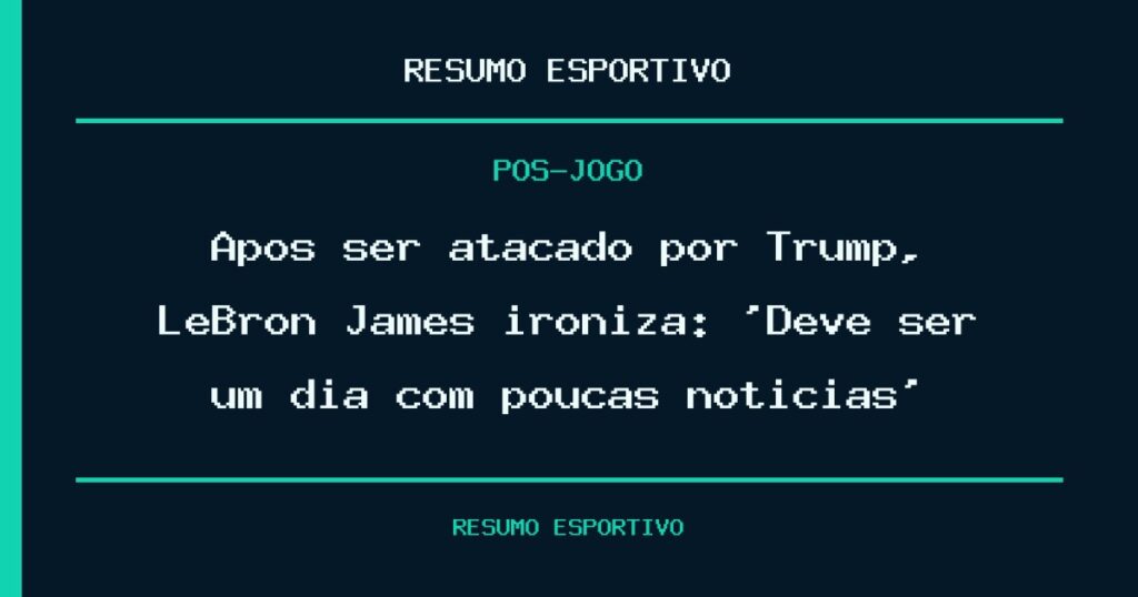 Após ser atacado por Trump, LeBron James ironiza: ‘Deve ser um dia com poucas notícias’