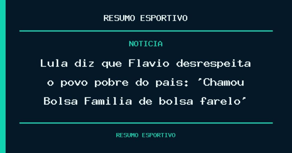 Lula diz que Flávio desrespeita o povo pobre do país: ‘Chamou Bolsa Família de bolsa farelo’