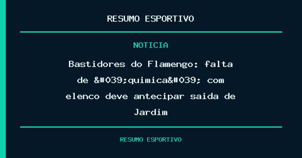 Bastidores do Flamengo: falta de 'química' com elenco deve antecipar saída de Jardim