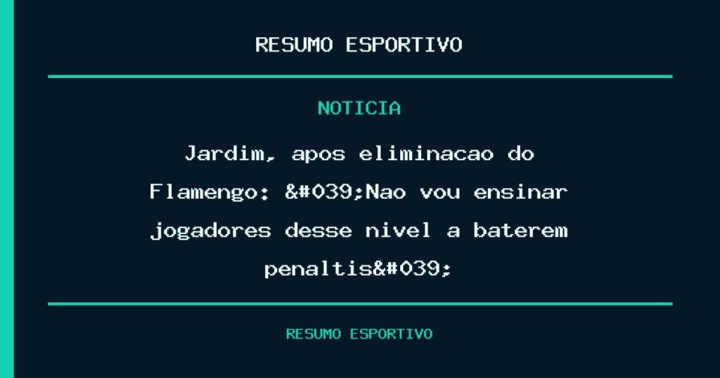 Jardim, após eliminação do Flamengo: 'Não vou ensinar jogadores desse nível a baterem pênaltis'