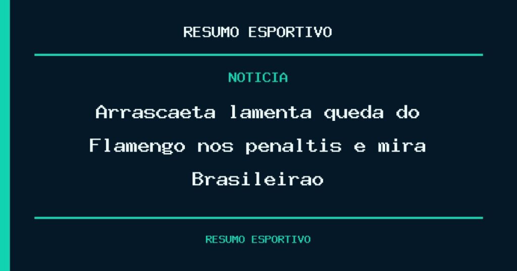 Arrascaeta lamenta queda do Flamengo nos pênaltis e mira Brasileirão
