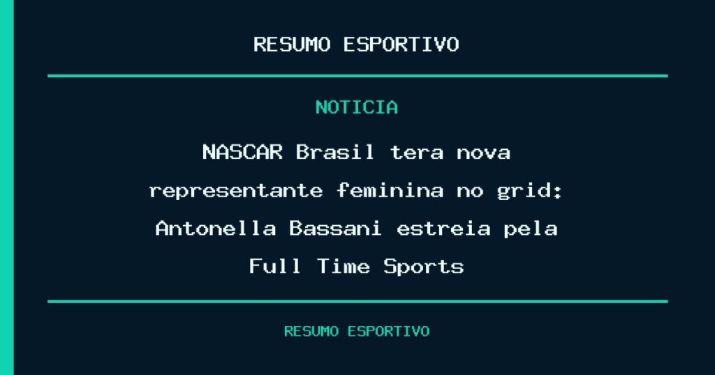 NASCAR Brasil terá nova representante feminina no grid: Antonella Bassani estreia pela Full Time Sports