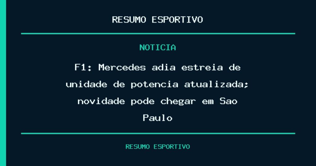 F1: Mercedes adia estreia de unidade de potência atualizada; novidade pode chegar em São Paulo