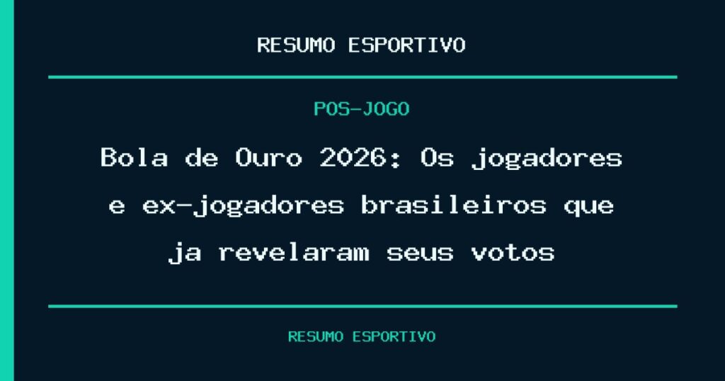 Bola de Ouro 2026: Os jogadores e ex-jogadores brasileiros que já revelaram seus votos