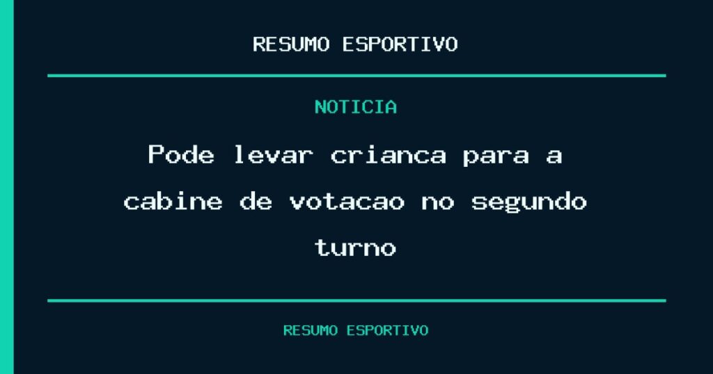 Pode levar criança para a cabine de votação no segundo turno?